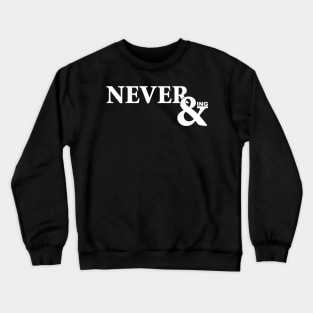 Neverending - Typography Pun Story Crewneck Sweatshirt